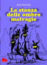 La stanza delle ombre malvagie